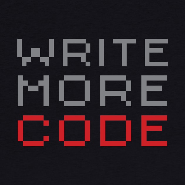 Write More Code by oddmatter